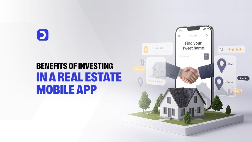 Benefits of Investing in a Real Estate Mobile App