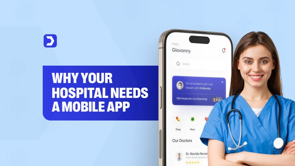 Why Your Hospital Needs A Mobile App?