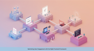 Optimizing User Engagement with the Right Frontend Framework